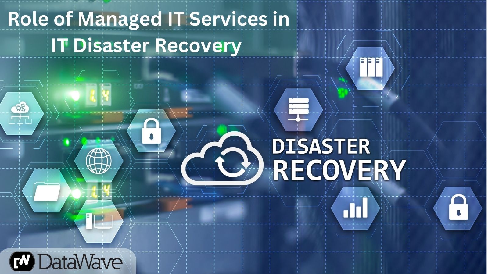 Role of Managed IT Services in IT Disaster Recovery
